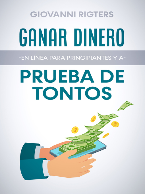 Title details for Ganar dinero en línea para principiantes y a prueba de tontos by Giovanni Rigters - Available